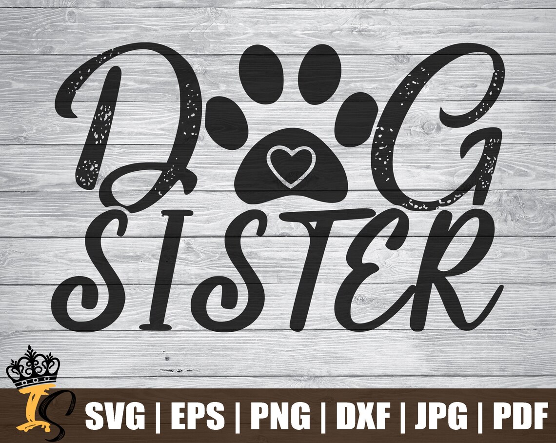 Dog Sister Svg Comercial Use Instant Download Printable Etsy