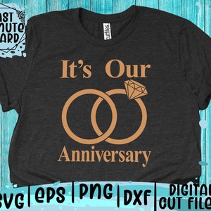 Anniversary svg, It's Our Anniversary svg, Wedding svg, Marriage svg, Wife svg, Husband svg, Instant download, File for Cricut, Sublimation