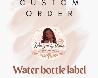 Custom Water Labels | Personalised Water Bottle l Theme for Birthday Parties and all occasions