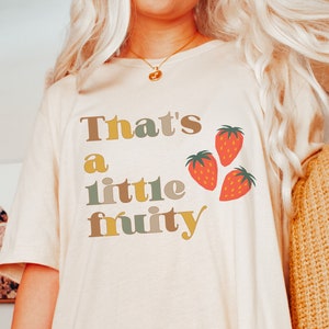 LGBT Shirt, LGBTQ Shirt, Lesbian Shirt, Lesbian Gift for Girlfriend, Anniversary Gift, Fruity Lesbian Shirt, Pride Outfit Tee, Lesbian Ts