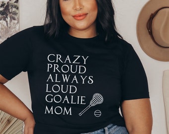 Lacrosse Goalie Mom Shirt, Goalie Mom Sweatshirt, Lacrosse Goalie Mom, Game Day T-Shirt, Mothers Day Gift for Mom, Lacrosse Goalie Mom Tee