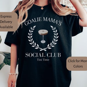 Camiseta Goalie Mom, camiseta do clube social, coquetel, presente para a mãe, camiseta do clube Tini Time, camiseta da Goalie Mom, presente para a mãe no dia das mães