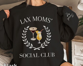 Lacrosse Mom Sweatshirt Personalized Lacrosse Sweatshirt Social Club Sweatshirt Lacrosse Moms Crew Mothers Day Gift for Mom Gift LAX Gifts