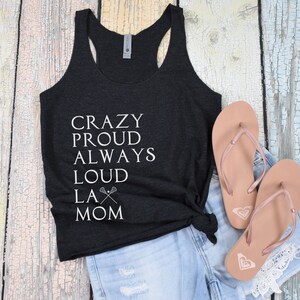 Crazy Proud Always Loud Lax Mom Tank, Goalie Mom, Lacrosse Mom Vest Top, Game Day Shirt, Gift for Mom, Sports Mom Tank, Lacrosse Mom Shirt