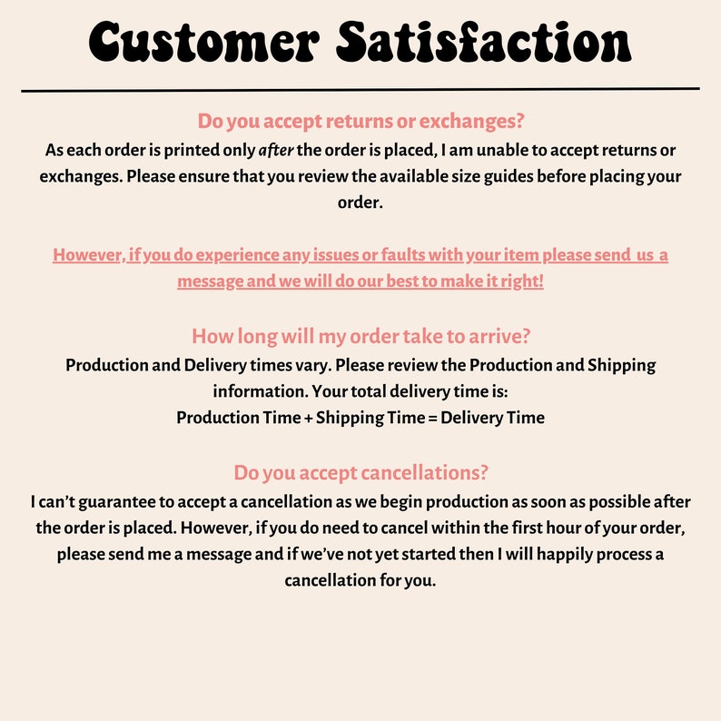 May include: A cream-colored graphic with the words "Customer Satisfaction" in a retro font. The text addresses returns, order arrival times, and cancellations, providing customer service information.