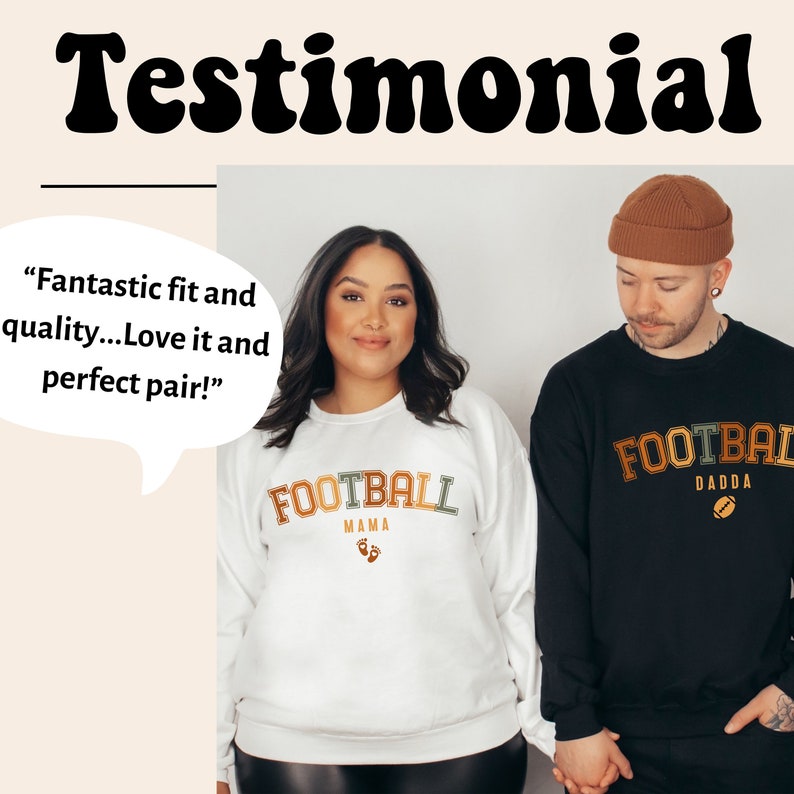 May include: A white sweatshirt with "FOOTBALL MAMA" in orange, green, and brown lettering, and a black sweatshirt with "FOOTBALL DADDA" in similar colors. The image includes the word "Testimonial" at the top.