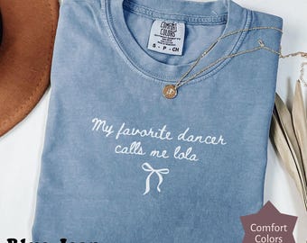 Comfort Colors Lola Dance Shirt, My Favorite Dancer Calls Me Lola Tee