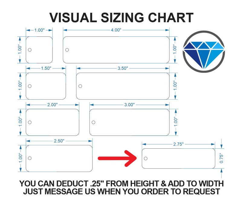 May include: Visual sizing chart for rectangular tags with different dimensions. The chart shows the width and height of each tag in inches. The text below the chart says "You can deduct .25" from height & add to width just message us when you order to request."