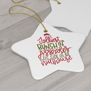 Jolliest bunch of Aholes Ceramic Christmas Ornaments