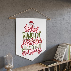 Jolliest bunch of A-holes hand lettered Christmas Pennant, Christmas wall decor, canvas banner, christmas wall hanging decor