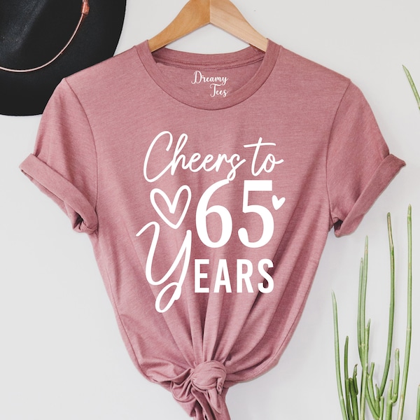 65th Birthday Shirt, Cheers to 65 Years, 65th Birthday Gift For Women, 65th Birthday Party, 65th Gift For Her