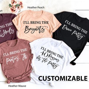Girls Trip Shirts, "I'll Bring The..." Matching Party Tees