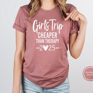 Girls Trip Cheaper Than Therapy 2025, Girls Night Out Shirt, Girls Weekend Shirt, Girls Vacation Shirt, Besties Shirt, Girls Trip Shirts