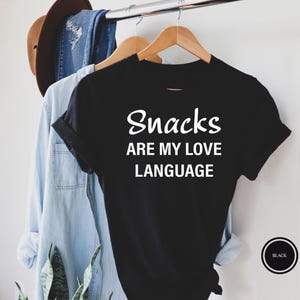 Snacks Are My Love Language Shirt,Funny Love Language Tshirt, Funny Trendy Toddler Tee, Funny Anniversary Gift,Anniversary Shirt, Love Shirt