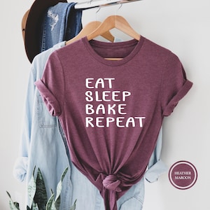 Eat Sleep Bake Repeat Shirt, Baking Shirt, Baker Shirt, Baking Gifts, Gift For Bakers, Baking Lover Shirt, Cooking Shirt, Chef Gift Shirt
