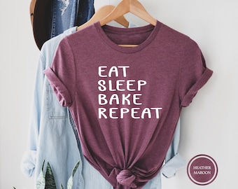 Eat Sleep Bake Repeat Shirt, Baker Gift, Cooking Shirt