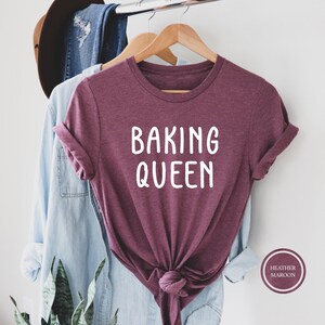 Baking Queen Shirt, Funny Baker Shirt, Baking Lover Shirt, Women&#39;s Baking Shirt, Baking Gifts, Cookie Shirt, Baker Shirt, Baking T-Shirt