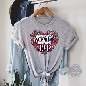 I Don&#39;t Need a Valentine I Need A Nap Heart Shirt, Funny Valentines Day Shirt, Funny Anti Valentine Day Shirt, Cute Valentines Day Gift