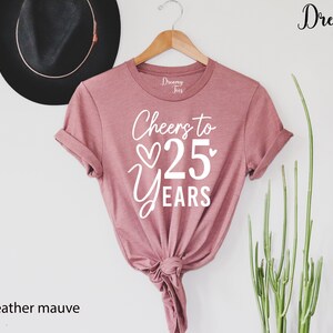 Cheers to 25 Years Shirt, 25th Birthday Gift image 3