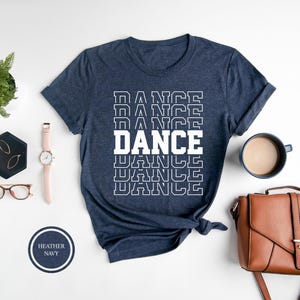 Dance T-shirt, Dance Crew Shirt, Dance Enthusiast Gift Tees, Dance Teacher Shirt, Dance Shirt, Gift For Daughter T-shirt, Dance Lover Tshirt