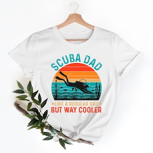 Scuba Diving Shirt for Dad, Scuba Dad T-Shirt, Diving Dad, Gift for Diver Father, Ocean Diviner, Like a Normal Dad Just Cooler