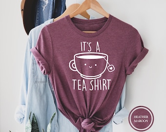 It's A Tea Shirt - Tea Lover Graphic Tee