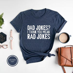 Dad Jokes? I Think You Mean Rad Jokes Shirt, Dad Joke Shirt, Funny Dad Shirt, Daddy Shirt, Gift For Dad, Fathers Day Shirt, Fathers Day Gift