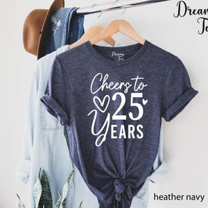 Cheers to 25 Years Shirt, 25th Birthday Gift image 5