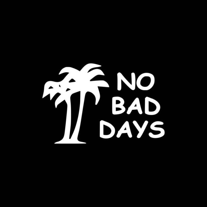 Car Stickers For Women No Bad Days Window Sticker Or Decal For Car Body Or Window With Palm Trees Car Decals For Men Bumper Stickers Stickers Labels s Jewellerymilad Com