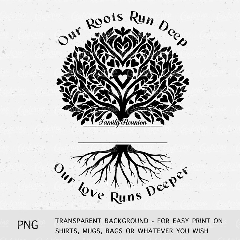May include: Black and white graphic design of a tree with roots and the text "Our Roots Run Deep" and "Our Love Runs Deeper" with the words "Family Reunion" in a banner at the base of the tree.