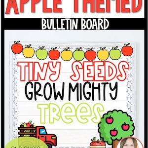 May include: An apple-themed bulletin board design with the text "APPLE THEMED BULLETIN BOARD". The board features colorful apples, the phrase "TINY SEEDS GROW MIGHTY TREES", a red truck, and a tree with apples. Includes accents and a quote.