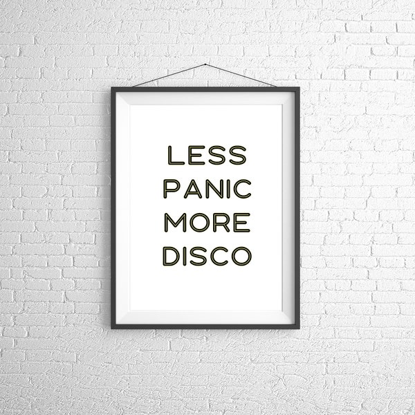 Less Panic More Disco Wall Art Print
