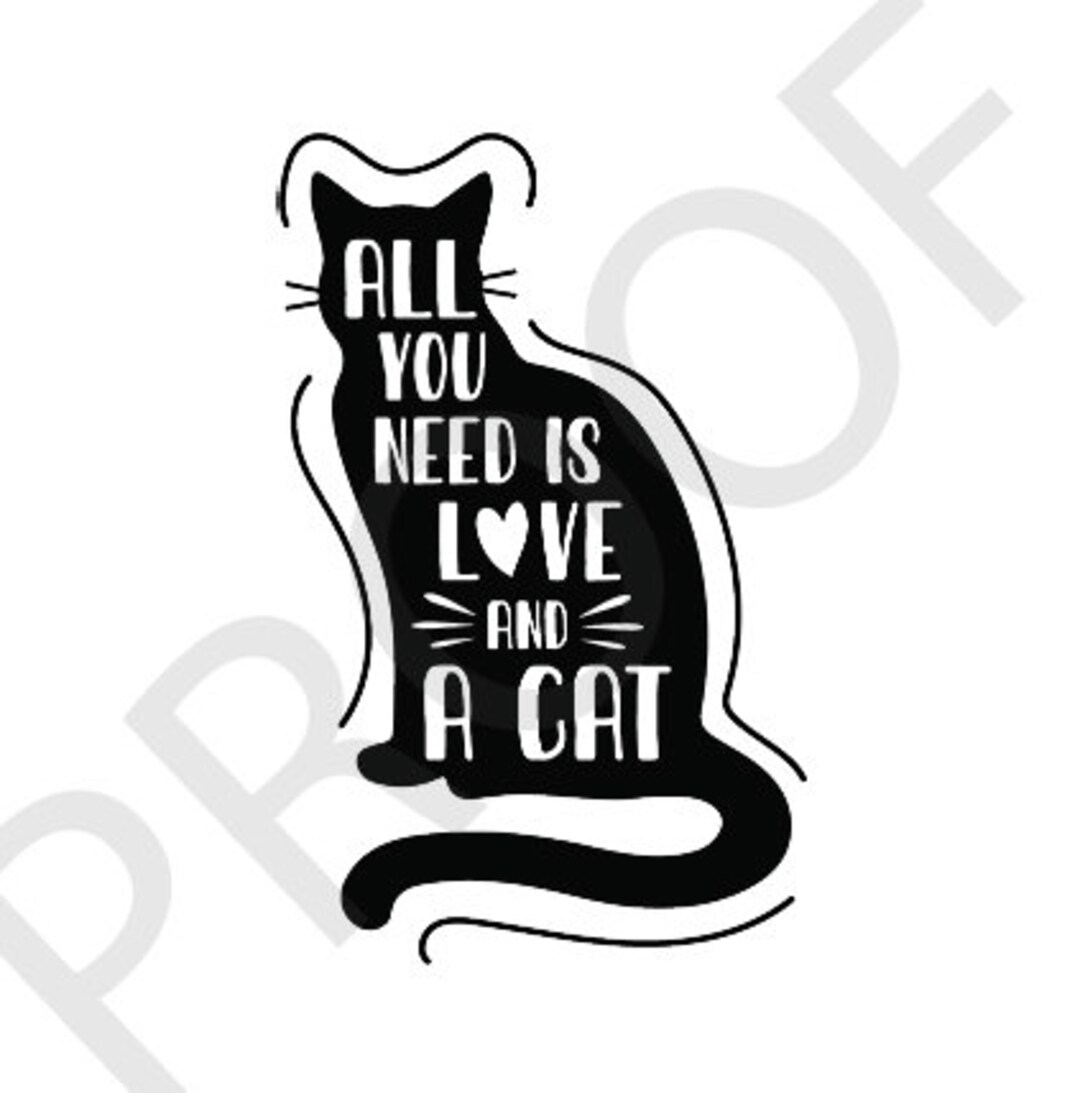 All You Need is Love and A Cat Design Files SVG EPS PNG Digital Etsy