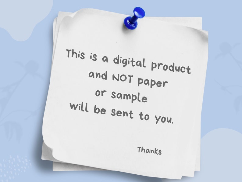 May include: A white sticky note with the text "This is a digital product and NOT paper or sample will be sent to you. Thanks" written in black marker.