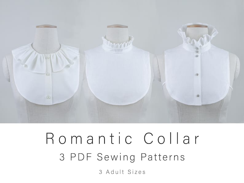 May include: Three white fabric collars with different styles. The collars are on mannequins. The text "Romantic Collar" and "3 PDF Sewing Patterns" is below the collars. The text "3 Adult Sizes" is below the text "3 PDF Sewing Patterns".