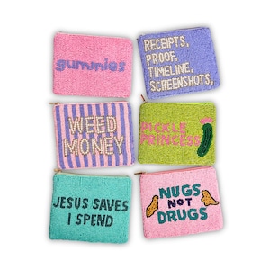 XL Funny Beaded Coin Pouch | Gummies, Weed Money, Pickle Princess, Receipts Proof Timeline Screenshots, Jesus Saves I Spend