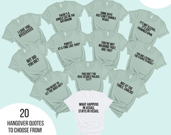 The Hangover Movie T-Shirts - 20 QUOTES to Choose From - Bachelorette Party and Bachelor Party T-Shirts - Girls Weekend Shirts - Vegas Shirt