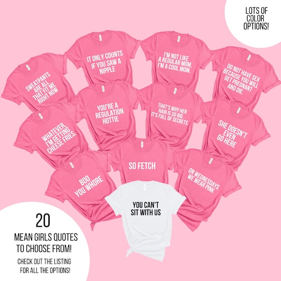 Mean Girls T-shirts 20 QUOTES to Choose From Bachelorette T-shirts