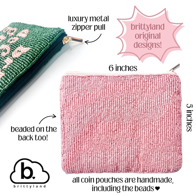 May include: Pink beaded coin pouch, 6 inches long and 5 inches high, with a zipper closure. The pouch is handmade and beaded on the back. The image also shows a green beaded pouch with a gold zipper.