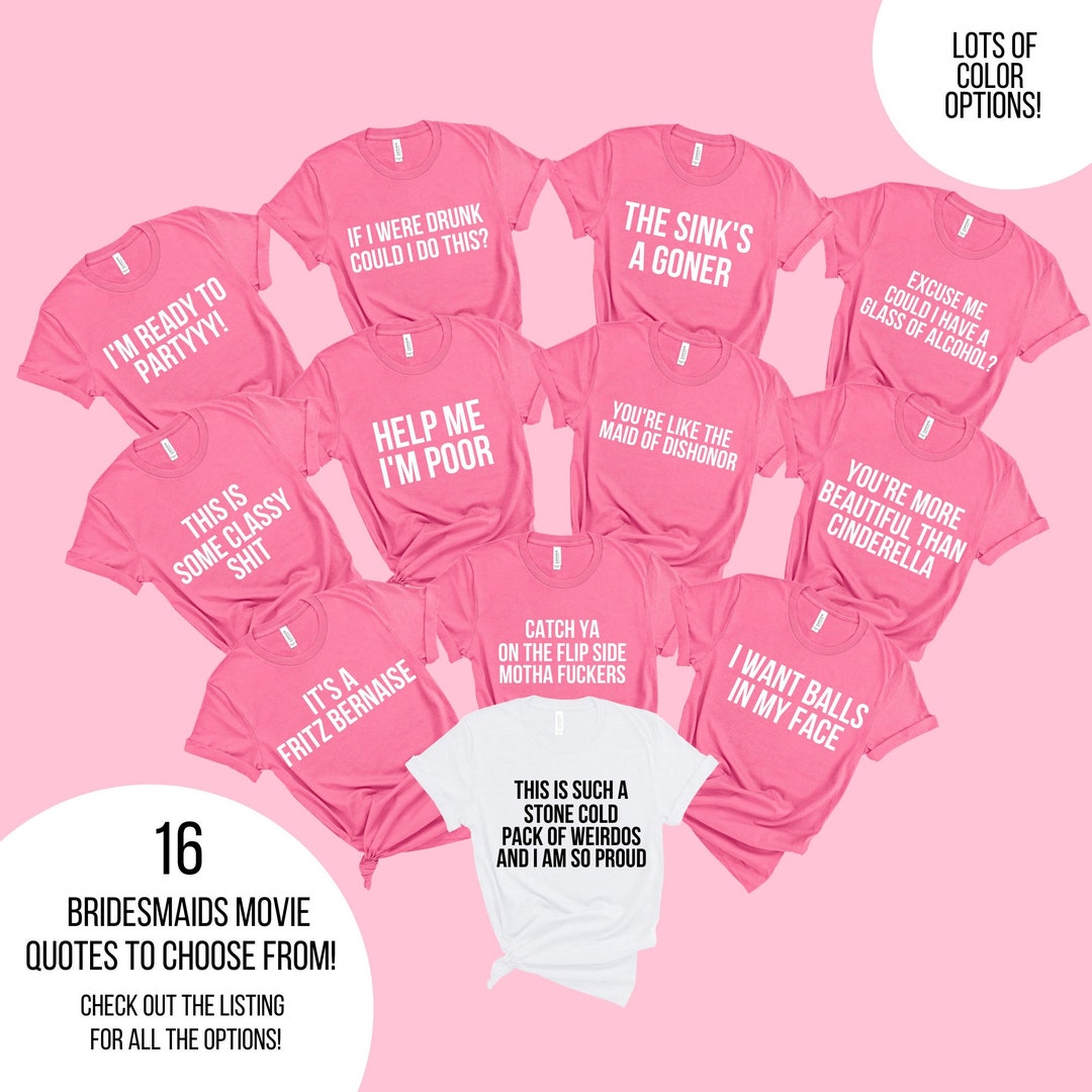 Bridesmaids the Movie Tshirts 16 QUOTES to Choose From Bridesmaids