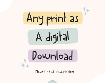 Any Print - As a Digital Download - Printable - Please Read Description - International Orders - Digital Art