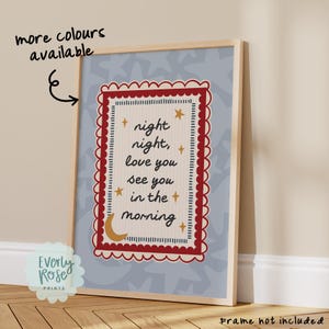 May include: A rectangular wall art print featuring a scalloped red border and a cream-colored center. The text reads, night night, love you see you in the morning, accompanied by small gold stars and a crescent moon on a light blue star-patterned background.