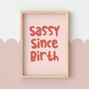 SASSY Since Birth | Matching Prints | Boho Prints | Nursery Print | Scandi Style | Girl Prints UK | Quotes | Nursery Prints