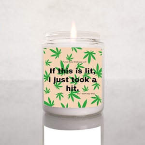 If this is lit, I just took a hit Funny Candle Marijuana Gifts 420Gifts Stoner Gifts