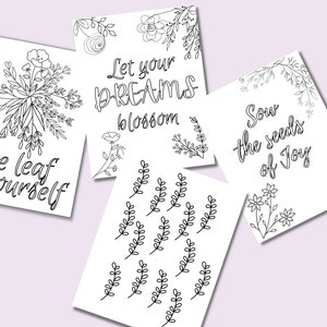 May include: Four printable coloring pages with floral designs and inspirational quotes. The quotes are "Let your dreams blossom", "be leaf in yourself", "Sow the seeds of joy", and a page of repeating floral designs.