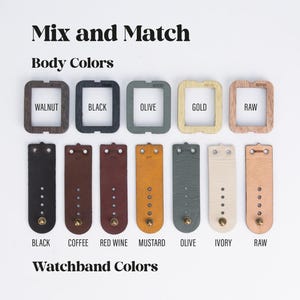 May include: A selection of watchbands and watch body colors, including walnut, black, olive, gold, and raw. The watchbands come in black, coffee, red wine, mustard, olive, ivory, and raw. The text "Mix and Match" and "Body Colors" are at the top, and "Watchband Colors" is at the bottom.