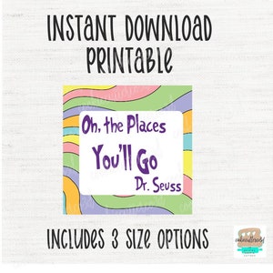 Instant download printable Dr. S  "Oh the places you'll go" tag 2in/2.5in/3in cookie packaging graduation