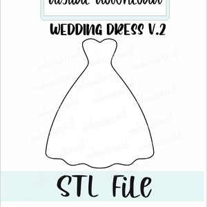 STL FILE- Wedding dress v2. cookie cutter-wedding-formal-love-digital download 5 sizes