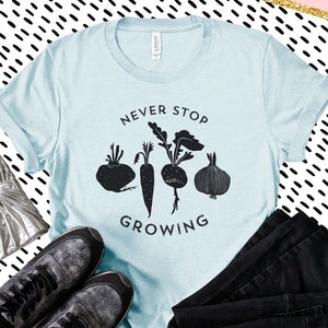 Never Stop Growing Shirt / Vegetable Garden Shirt, Gardening T Shirt, Vegetable Shirt, Veggie Lover, Healthy Shirt, Foodie Gardener Shirt image 2