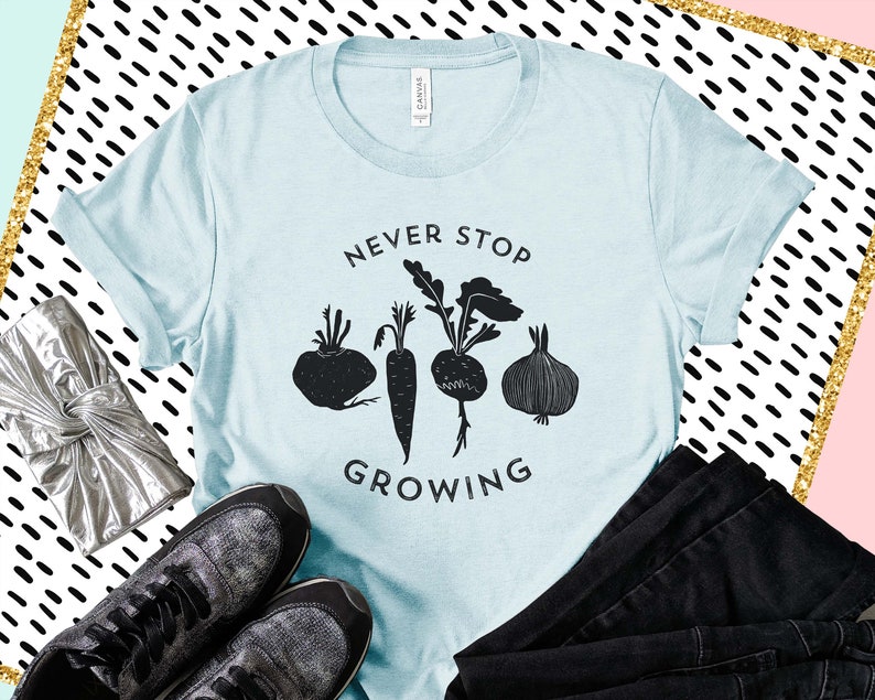 Never Stop Growing Shirt / Vegetable Garden Shirt, Gardening T Shirt, Vegetable Shirt, Veggie Lover, Healthy Shirt, Foodie Gardener Shirt image 2